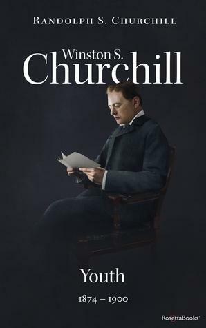 Winston S. Churchill: Youth, 1874–1900 by Randolph S. Churchill