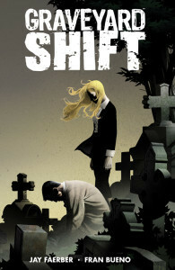 Graveyard Shift by Jay Faerber, Fran Bueno