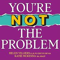 You're Not the Problem: The Impact of Narcissism and Emotional Abuse and How to Heal by Katie McKenna, Helen Villiers