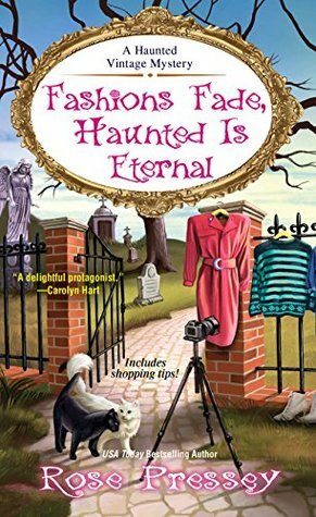 Fashions Fade, Haunted Is Eternal by Rose Pressey Betancourt