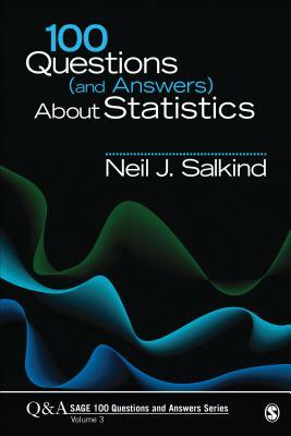 100 Questions (and Answers) about Statistics by Neil J. Salkind