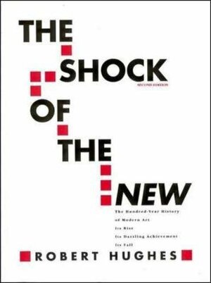 The Shock of the New by Robert Hughes