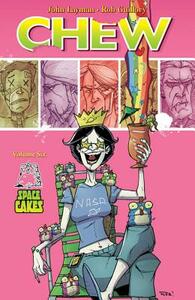 Chew, Vol. 6: Space Cakes by John Layman