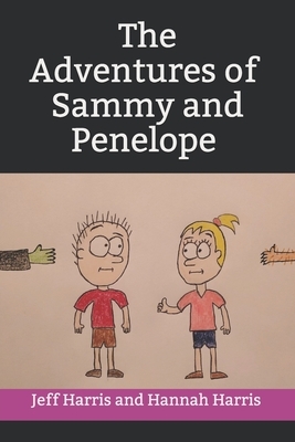 The Adventures of Sammy and Penelope by Jeff Harris