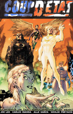 Authority/StormWatch/WildCATS: Coup d'Etat by Alé Garza, Jim Lee, Joe Casey, Ed Brubaker, Robbie Morrison, Carlos D'Anda, Whilce Portacio, Micah Ian Wright