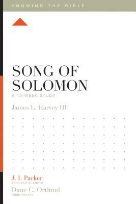 Song of Solomon: A 12-Week Study by Jay Harvey