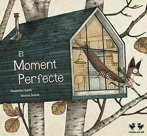 El Moment Perfecte by Susanna Isern, Susanna Isern