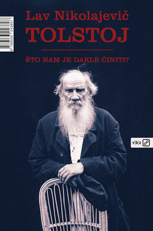 Što nam je dakle činiti? by Luka Malnar, Leo Tolstoy