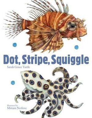 Dot, Stripe, Squiggle by Miriam Nerlove, Sarah Grace Tuttle