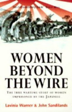 Women Beyond The Wire by John Sandilands, Lavinia Warner