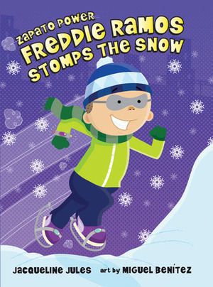 Freddie Ramos Stomps the Snow by Jacqueline Jules