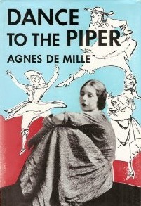 Dance to the Piper by Agnes De Mille
