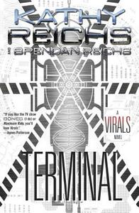 Terminal: A Virals Novel by Brendan Reichs, Kathy Reichs