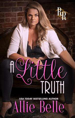 A Little Truth: A Rawhide Ranch Crossover Story by Allie Belle