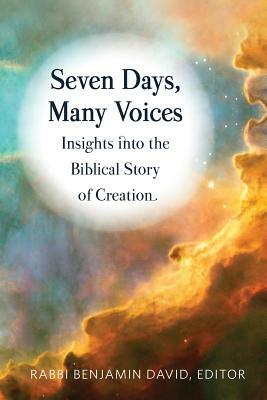Seven Days, Many Voices: Insights into the Biblical Story of Creation by 