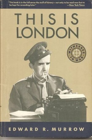 This is London (Witnesses to War) by Edward R. Murrow