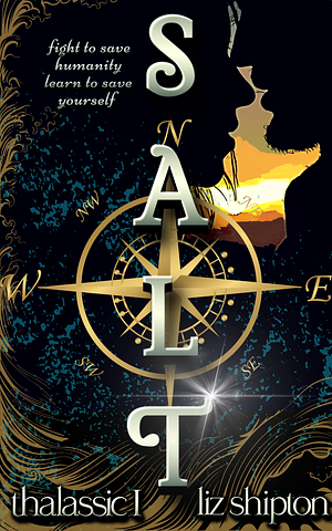 Salt: A New Adult Dystopian Romance by Liz Shipton