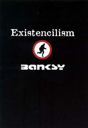 Existencilism by Banksy