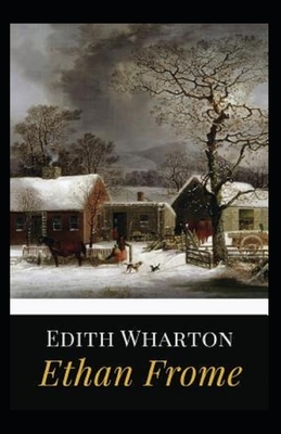 Ethan Frome Illustrated by Edith Wharton