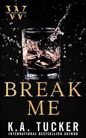 Break Me by K A. Tucker