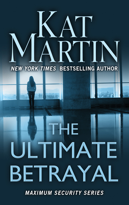 The Ultimate Betrayal by Kat Martin