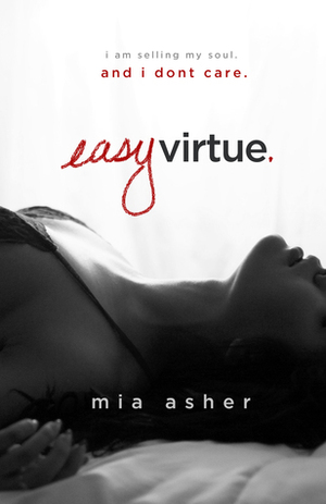 Easy Virtue by Mia Asher, Lucy Malone