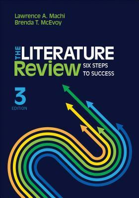 The Literature Review: Six Steps to Success by Brenda T. McEvoy, Lawrence A. Machi