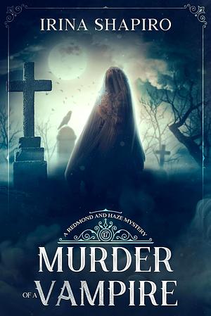 Murder of a Vampire by Irina Shapiro