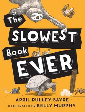 The Slowest Book Ever by April Pulley Sayre