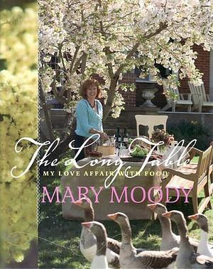 The Long Table: My Love Affair with Food by ACP Books Staff, Mary Moody