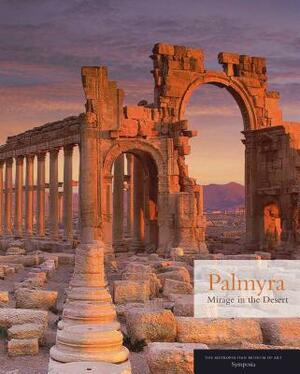 Palmyra: Mirage in the Desert by Joan Aruz