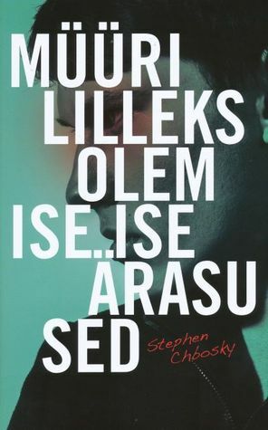 Müürililleks olemise iseärasused by Stephen Chbosky, Hedi Rosma, Kristi Eberhart