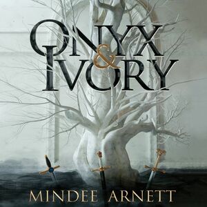 Onyx & Ivory by Mindee Arnett