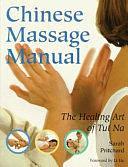 Chinese Massage Manual: The Healing Art of Tui Na by Wang Jianmin, Sarah Pritchard