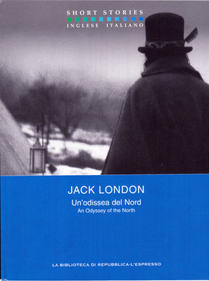 Un'odissea del Nord - An Odyssey of the North by Linda Rossi Holden, Jack London, Marcella Dallatorre
