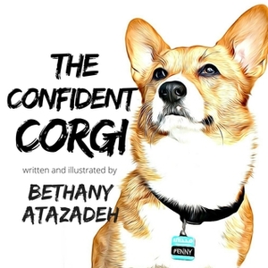 The Confident Corgi by Bethany Atazadeh