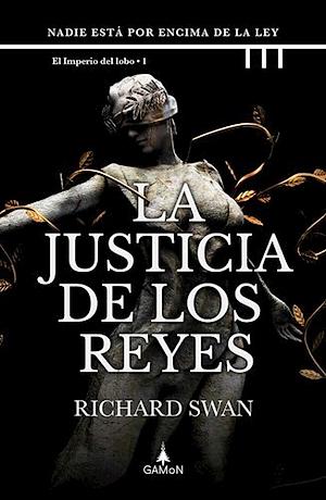 La justicia de los reyes by Richard Swan