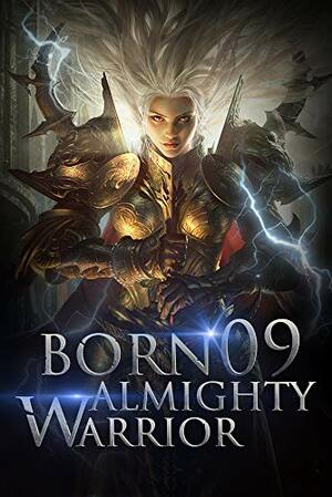 Born Almighty Warrior 9: The Awe-inspiring Enlightening Windstorm by Eastern Sword, Mobo Reader