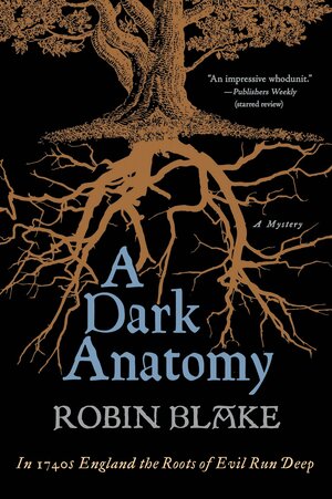 A Dark Anatomy: A Mystery by Robin Blake