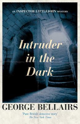Intruder in the Dark by George Bellairs
