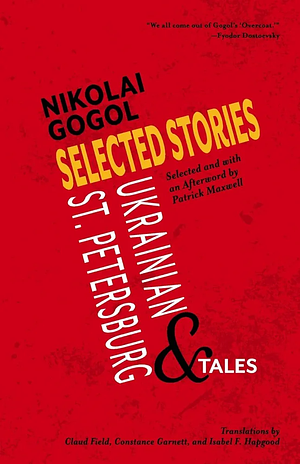 Selected Stories of Nikolai Gogol: Ukrainian and St. Petersburg Tales by Nikolai Gogol