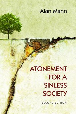 Atonement for a Sinless Society by Alan Mann