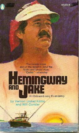 Hemingway and Jake: An extraordinary friendship by Vernon (Jake) Klimo, Will Oursler