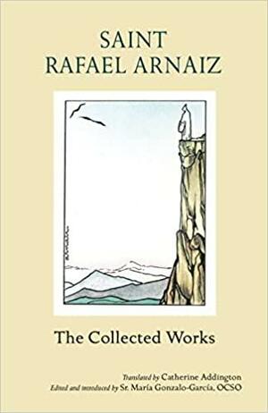 The Collected Works by Rafael Arnaiz Barón