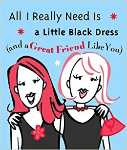 All I Really Need Is a Little Black Dress by Ariel Books
