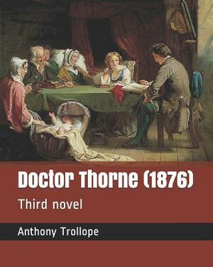 Doctor Thorne (1876): Third Novel by Anthony Trollope