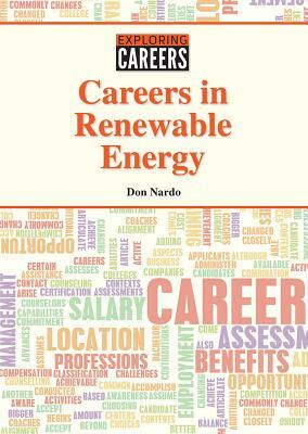 Careers in Renewable Energy Careers in Renewable Energy by Don Nardo