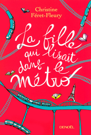 La fille qui lisait dans le metro by Christine Féret-Fleury