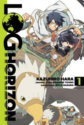Log Horizon, Vol. 1 (Manga) by Mamare Touno, Kazuhiro Hara