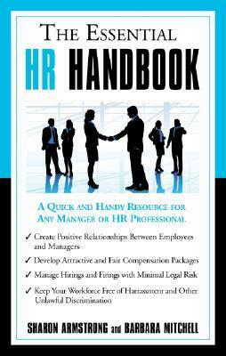 The Essential HR Handbook: A Quick and Handy Resource for Any Manager or HR Professional by Sharon Armstrong, Barbara Mitchell